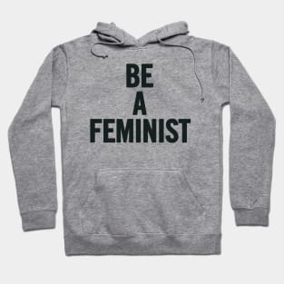 Be A Feminist Hoodie